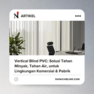 Vertical Blind PVC: Solusi Tahan Minyak, Tahan Air, untuk Lingkungan Komersial & Pabrik