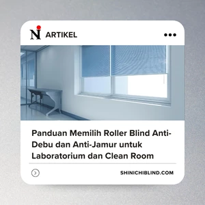 Panduan Memilih Roller Blind Anti-Debu dan Anti-Jamur untuk Laboratorium dan Clean Room